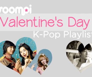 Soompi’s Valentine’s Day K-Pop Playlist! Soompi’s Valentine’s Day K-Pop Playlist!
