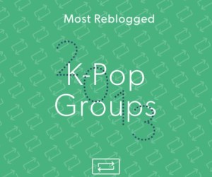 Tumblr Releases List of Most Reblogged K-Pop Groups of 2013 Tumblr Releases List of Most Reblogged K-Pop Groups of 2013