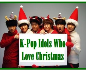 K-Pop Idols Who Love Christmas! K-Pop Idols Who Love Christmas!