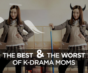 The Best and The Worst of K-Drama Moms The Best and The Worst of K-Drama Moms